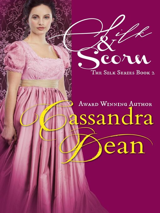 Title details for Silk & Scorn by Cassandra Dean - Available